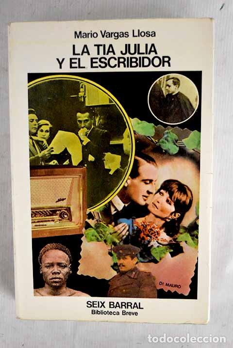 Libros: La t&iacute;a Julia y el escribidor.- Vargas Llosa, Mario