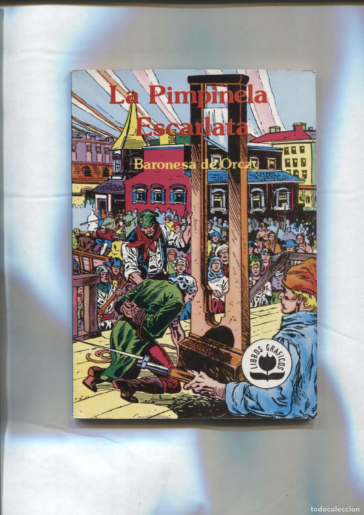 Libros: Libros graficos numero 07: La pimpinela escarlata de Baronesa de Orczy - Varios