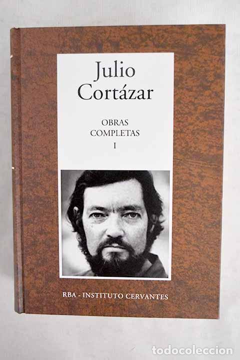Libros: Obras Completas, tomo I.- Cort&aacute;zar, Julio