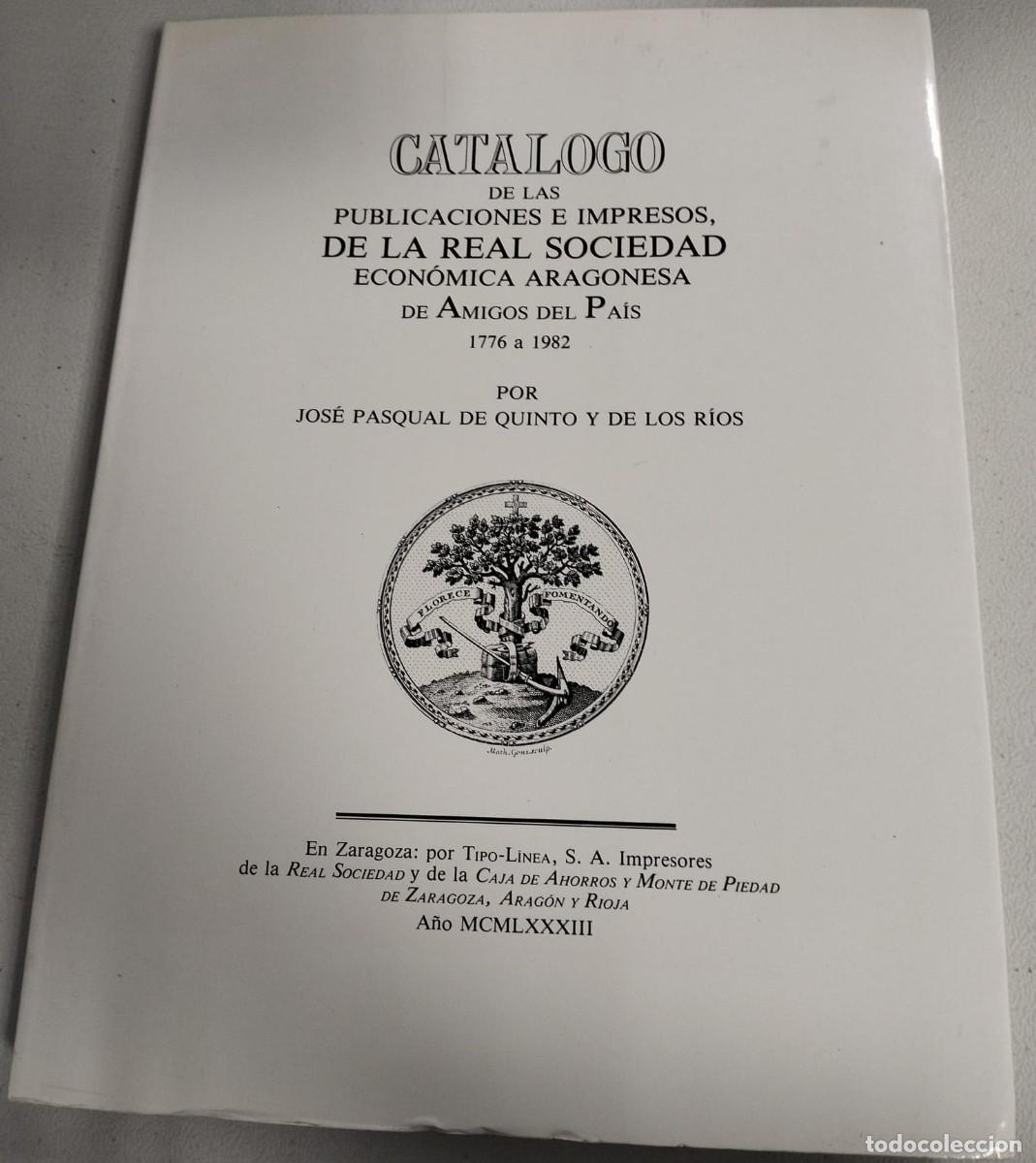 books: CATALOGO DE LAS PUBLICACIONES E IMPRESOS, DE LA REAL SOCIEDAD ECONOMICA ARAGONESA DE AMIGOS DEL PAIS