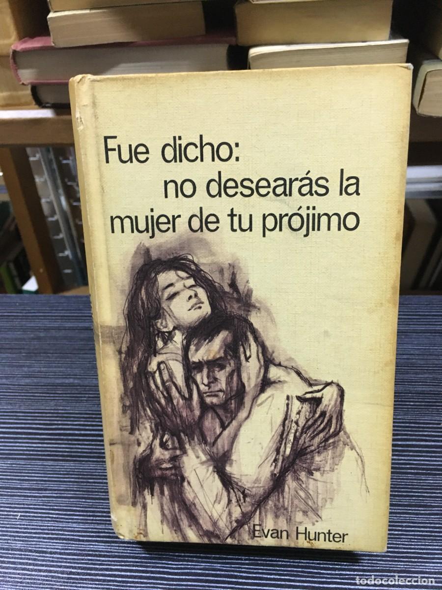 Libros: Fue dicho: no desear&aacute;s la mujer de tu pr&oacute;jimo Evan Hunter - Foto 1