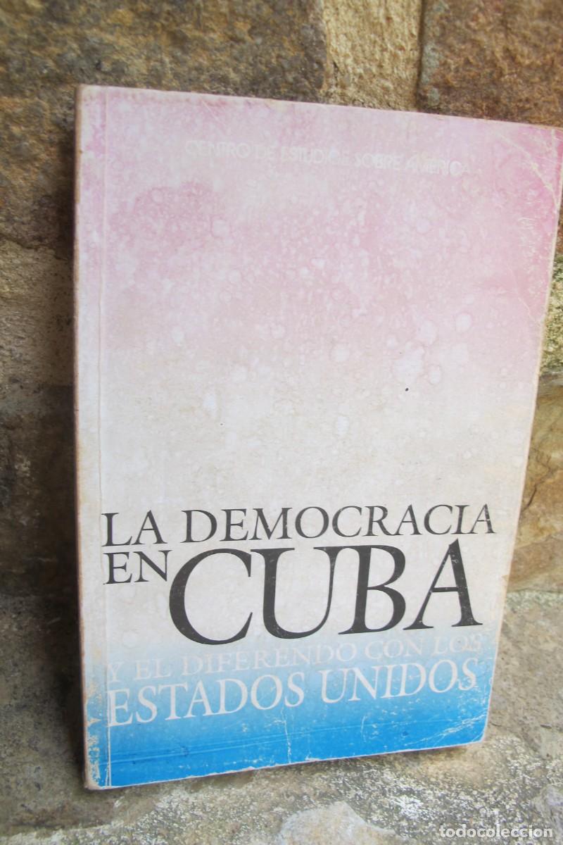Livros em segunda m&atilde;o: LA DEMOCRACIA EN CUBA Y EL DIFERENDO CON ESTADOS UNIDOS. HAROLDO DILA COMPILADOR