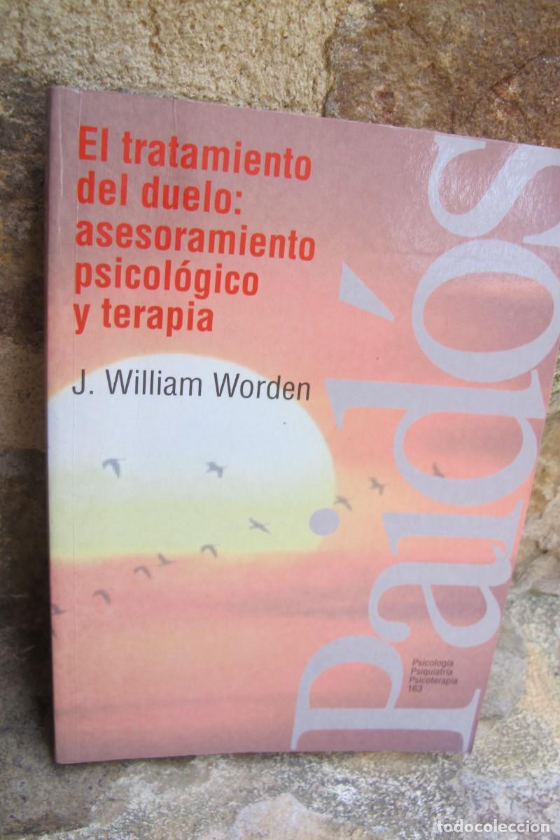 Livres: EL TRATAMIENTO DEL DUELO: ASESORAMIENTO PSICOLOGICO Y TERAPIA. J. WILLIAM WORDEN