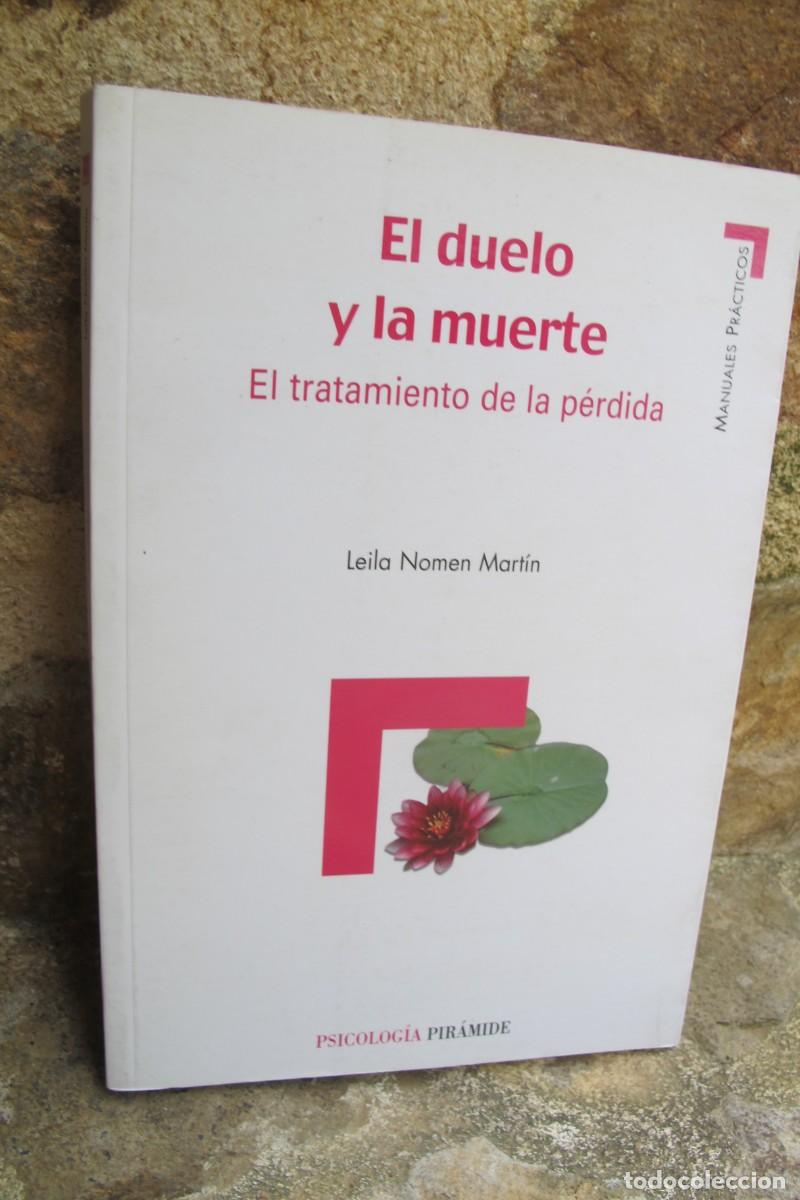 Libri di seconda mano: EL DUELO Y LA MUERTE. EL TRATAMIENTO DE LA PERDIDA. LEILA NOMEN MARTIN