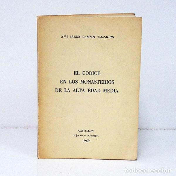 Libros: CAMPOY CAMACHO (Ana Mar&iacute;a). El c&oacute;dice en los monasterios de la Alta Edad Media
