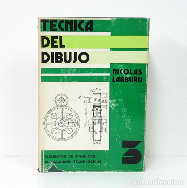 Livros em segunda m&atilde;o: LARBURU (Nicol&aacute;s). T&eacute;cnica del dibujo. Libro 3.&ordm;: Elementos de m&aacute;quinas. Aplicaciones tecnol&oacute;gicas