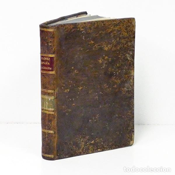 Livros em segunda m&atilde;o: FL&Oacute;REZ (Henrique) [Enrique]. - Espa&ntilde;a sagrada. Tomo XIX: Contiene el estado antiguo de la Iglesia Ir