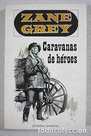Libros: CARAVANAS DE H&Eacute;ROES - Grey,Zane - Foto 1