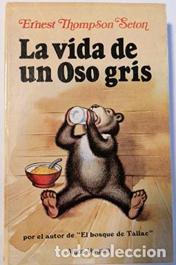 Libros: LA VIDA DE UN OSO GRIS - Thompson Seton,Ernest - Foto 1