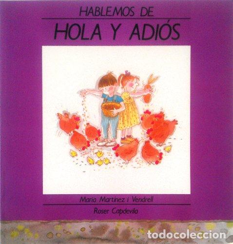 Libros: HABLEMOS DE HOLA Y ADI&Oacute;S - Mart&iacute;nez i Vendrell,Mar&iacute;a/Capdevila,Roser - Foto 1