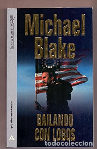 Libros: BAILANDO CON LOBOS 1&ordf; Edici&oacute;n - Blake,Michael - Foto 1