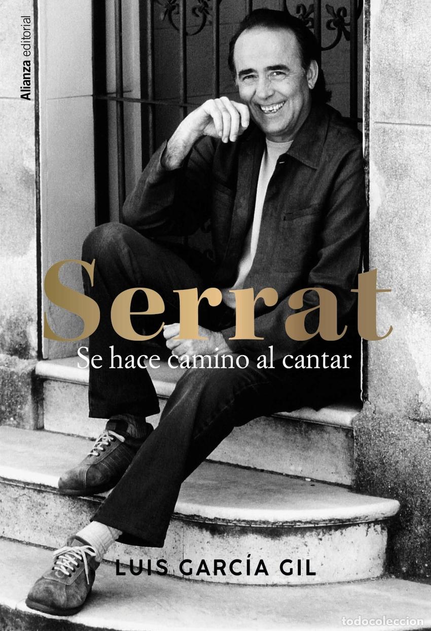 Libros: Serrat. Se hace camino al cantar - Garc&iacute;a Gil, Luis