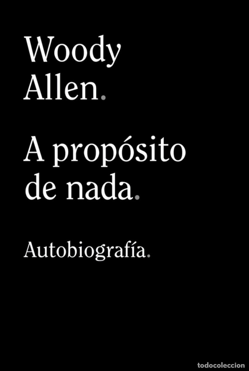 Libros: A prop&oacute;sito de nada - Allen, Woody - Foto 1