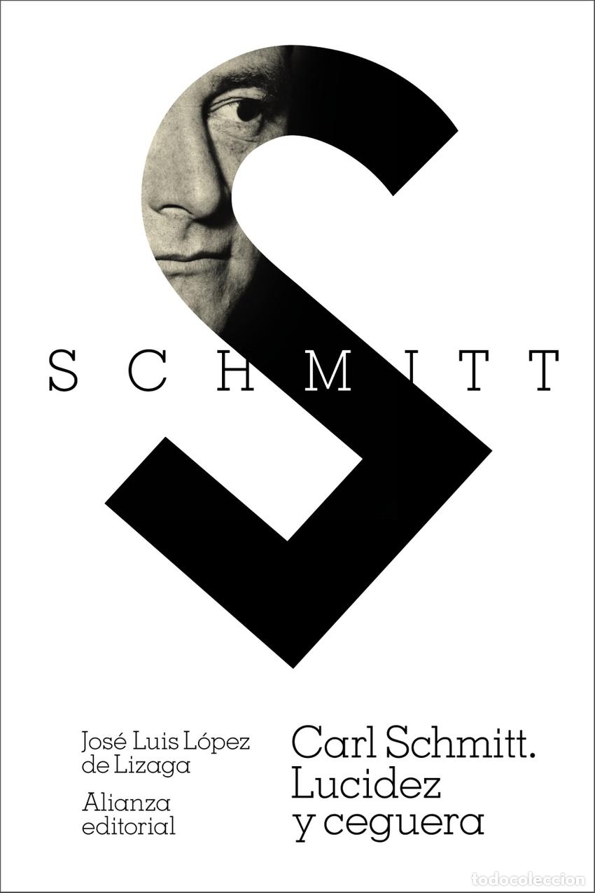 Libros: Carl Schmitt - Jos&eacute; Luis L&oacute;pez de Lizaga - Foto 1