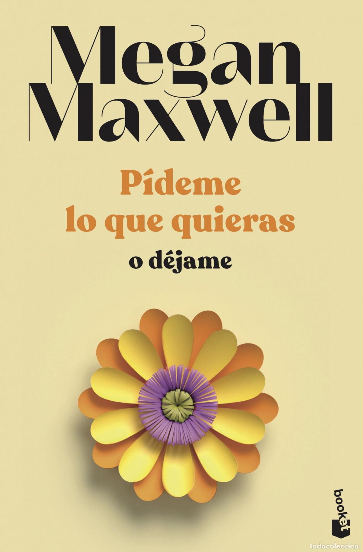 Libros: P&iacute;deme lo que quieras o d&eacute;jame - Maxwell, Megan - Foto 1
