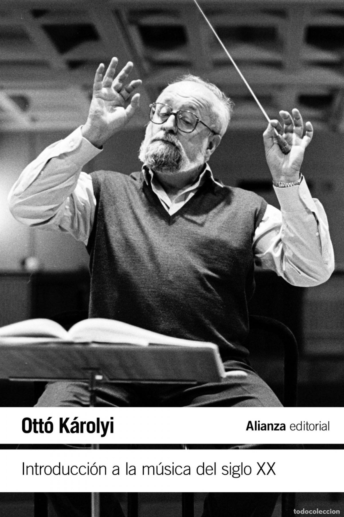 Libri di seconda mano: INTRODUCCI&Oacute;N A LA M&Uacute;SICA DEL SIGLO XX - K&aacute;rolyi, Ott&oacute;