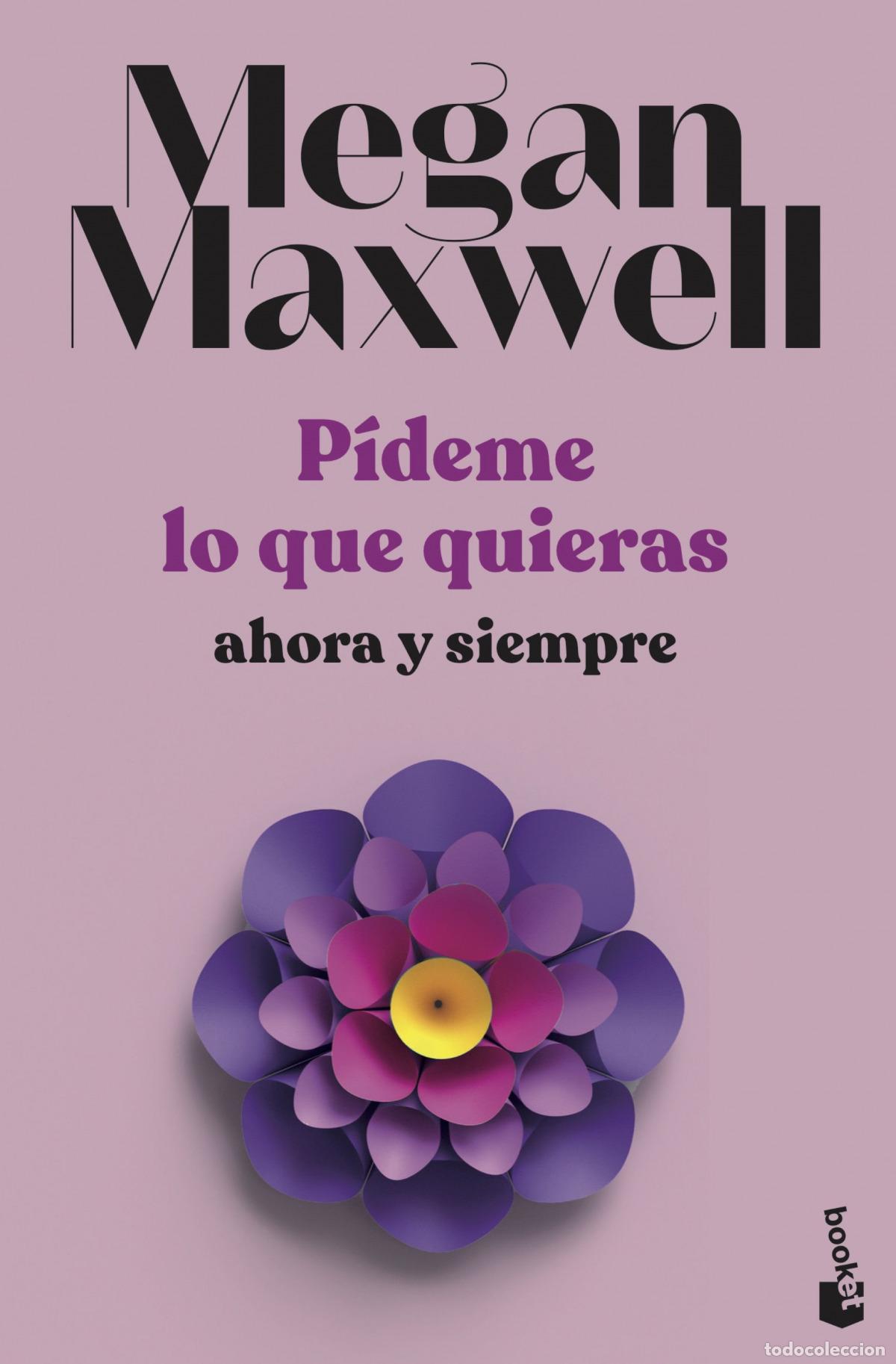Libros: P&iacute;deme lo que quieras, ahora y siempre - Maxwell, Megan - Foto 1