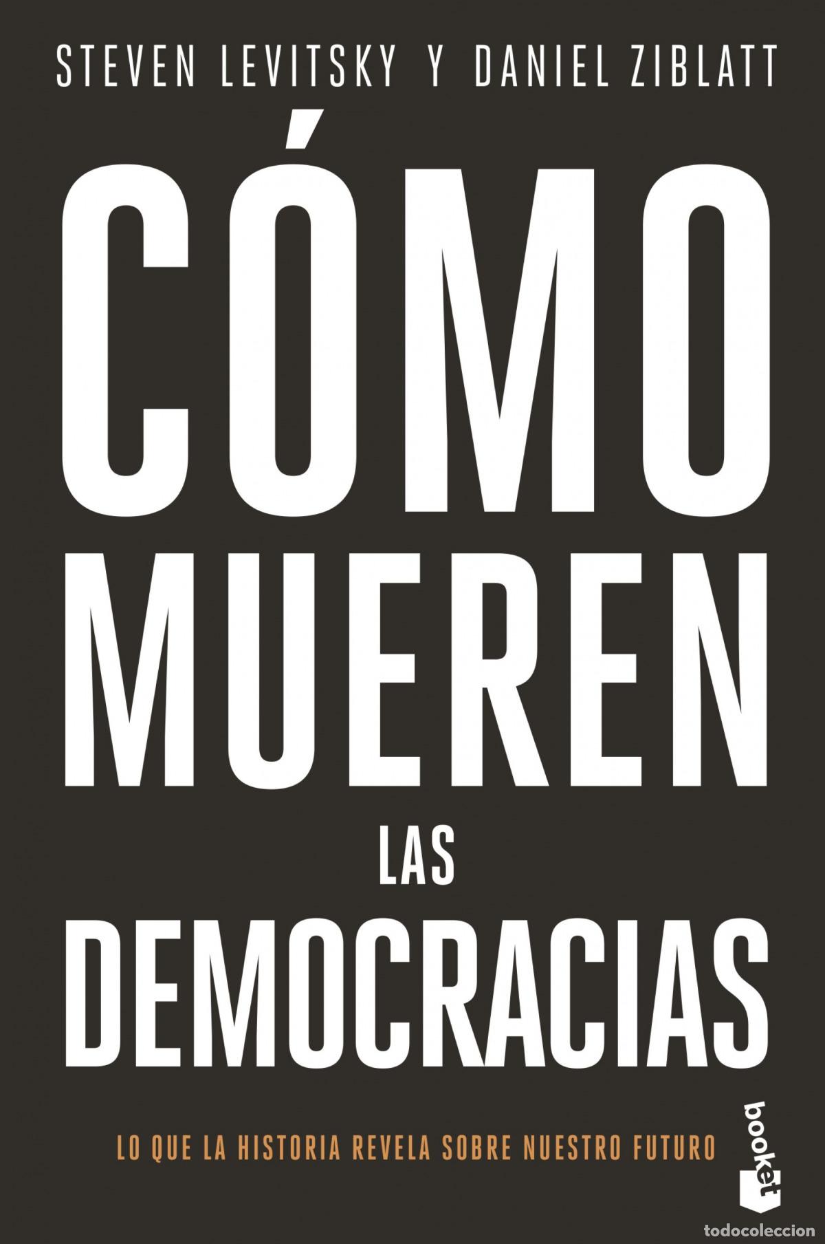 Libros: C&oacute;mo mueren las democracias - Levitsky, Steven - Foto 1