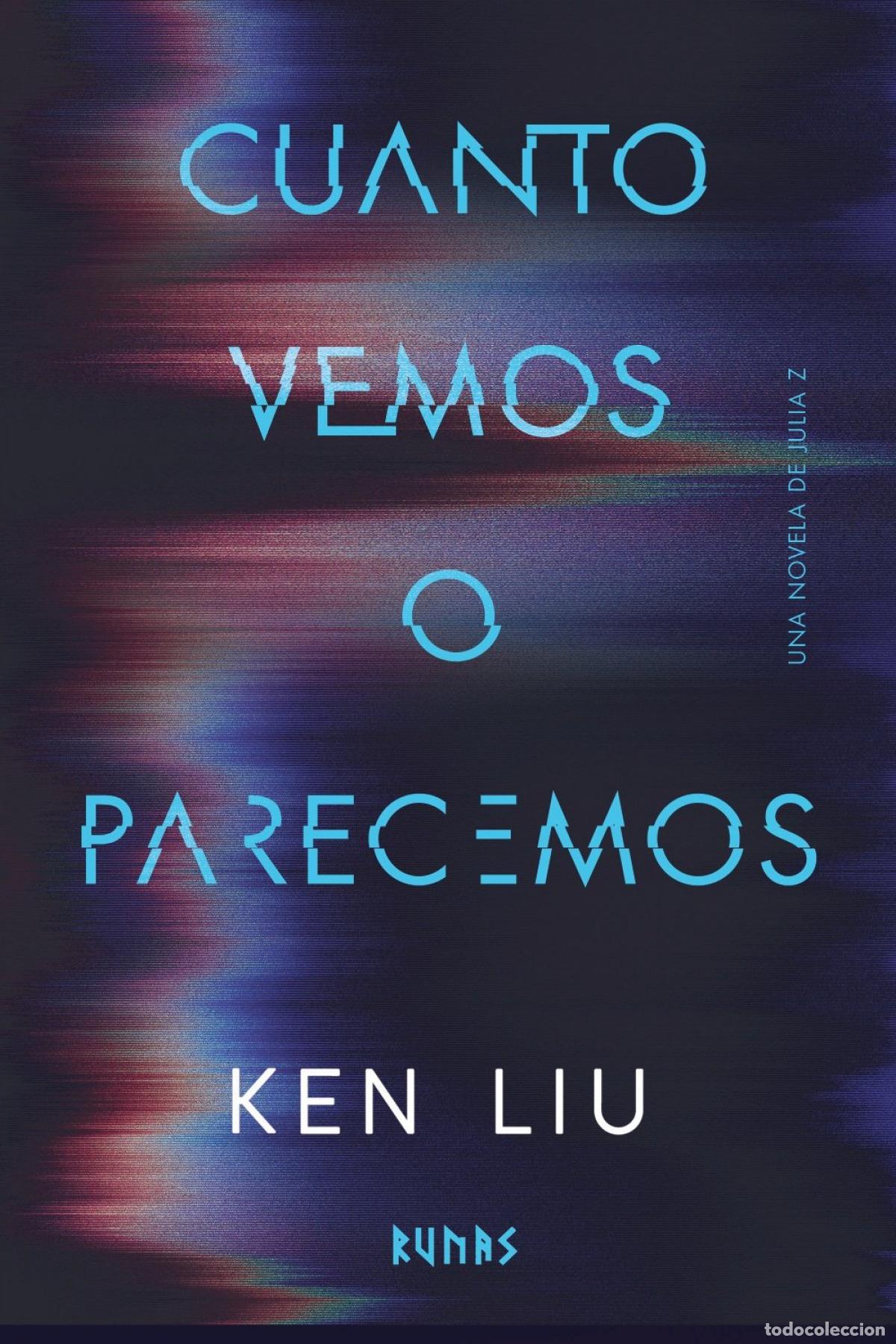 Libros: Cuanto vemos o parecemos - Ken Liu - Foto 1