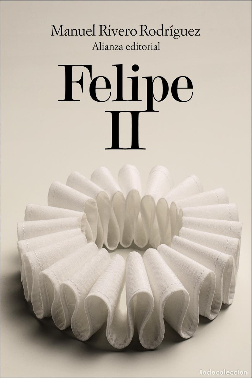 Libros: Felipe II - Manuel Rivero Rodr&iacute;guez - Foto 1