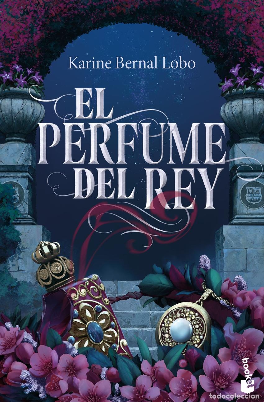 Libros: El perfume del rey - Bernal Lobo, Karine