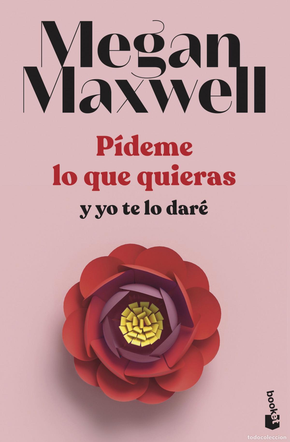 Libros: P&iacute;deme lo que quieras y yo te lo dar&eacute; - Maxwell, Megan - Foto 1