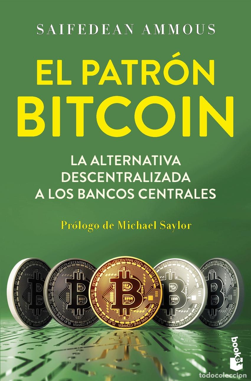 Libros: El patr&oacute;n Bitcoin - Ammous, Saifedean - Foto 1