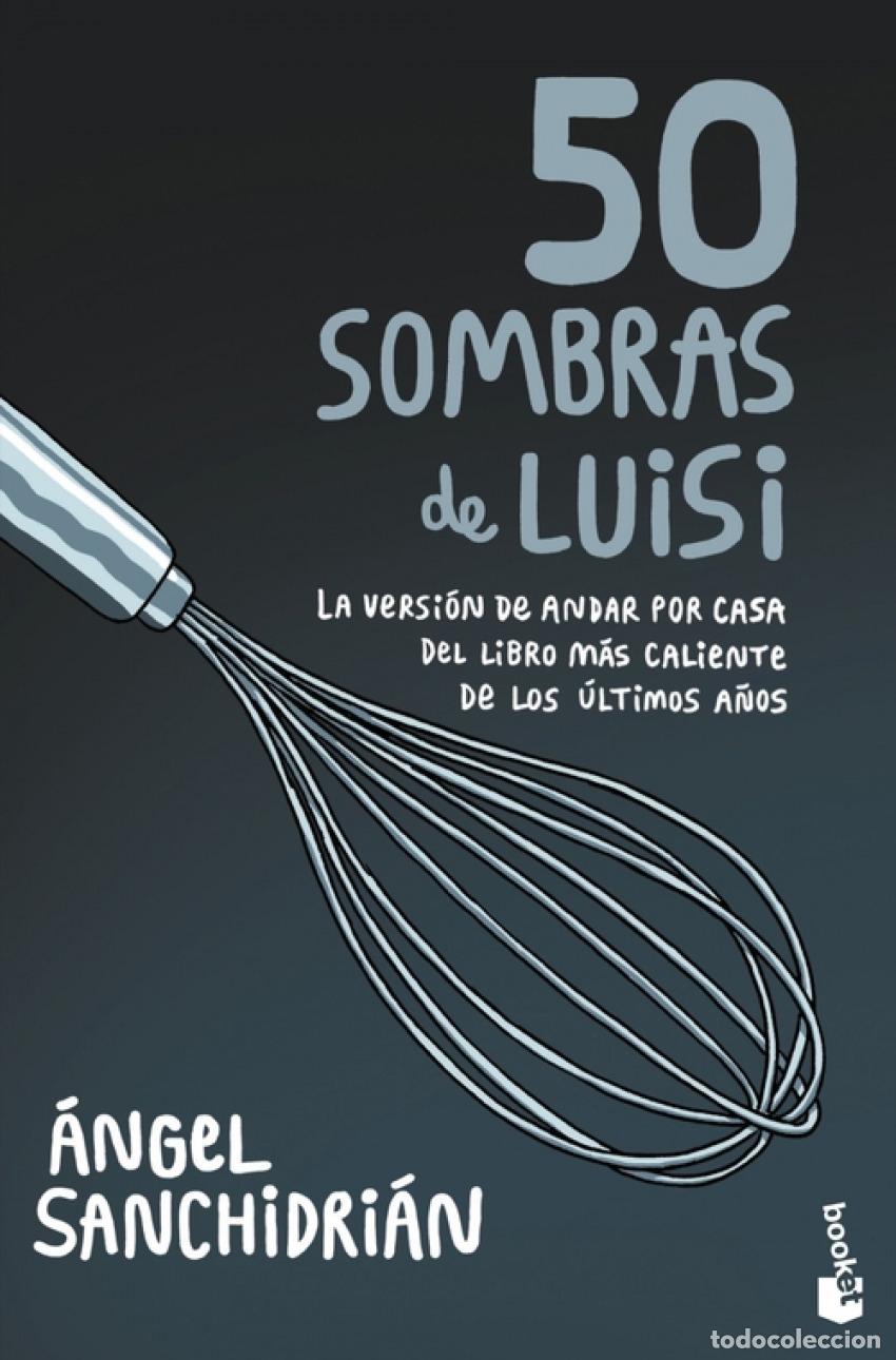 Libros: 50 sombras de Luisi - Sanchidri&aacute;n, &Aacute;ngel - Foto 1