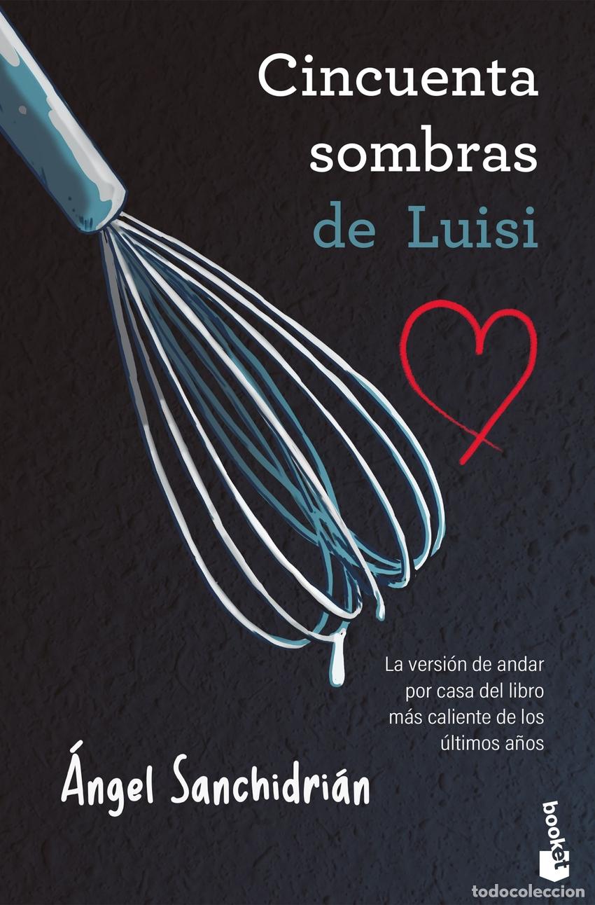 Libri di seconda mano: 50 sombras de Luisi - &Aacute;ngel Sanchidri&aacute;n