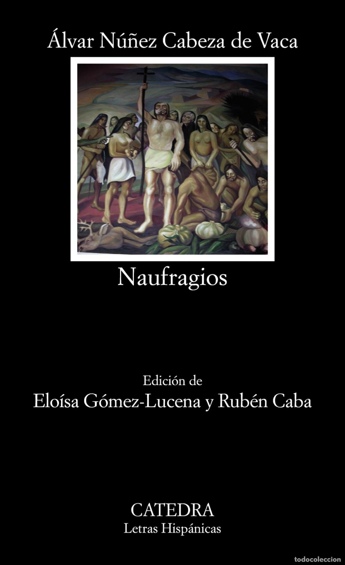 Libros: NAUFRAGIOS - Cabeza De Vaca, &Aacute;lvar N&uacute;&ntilde;ez - Foto 1