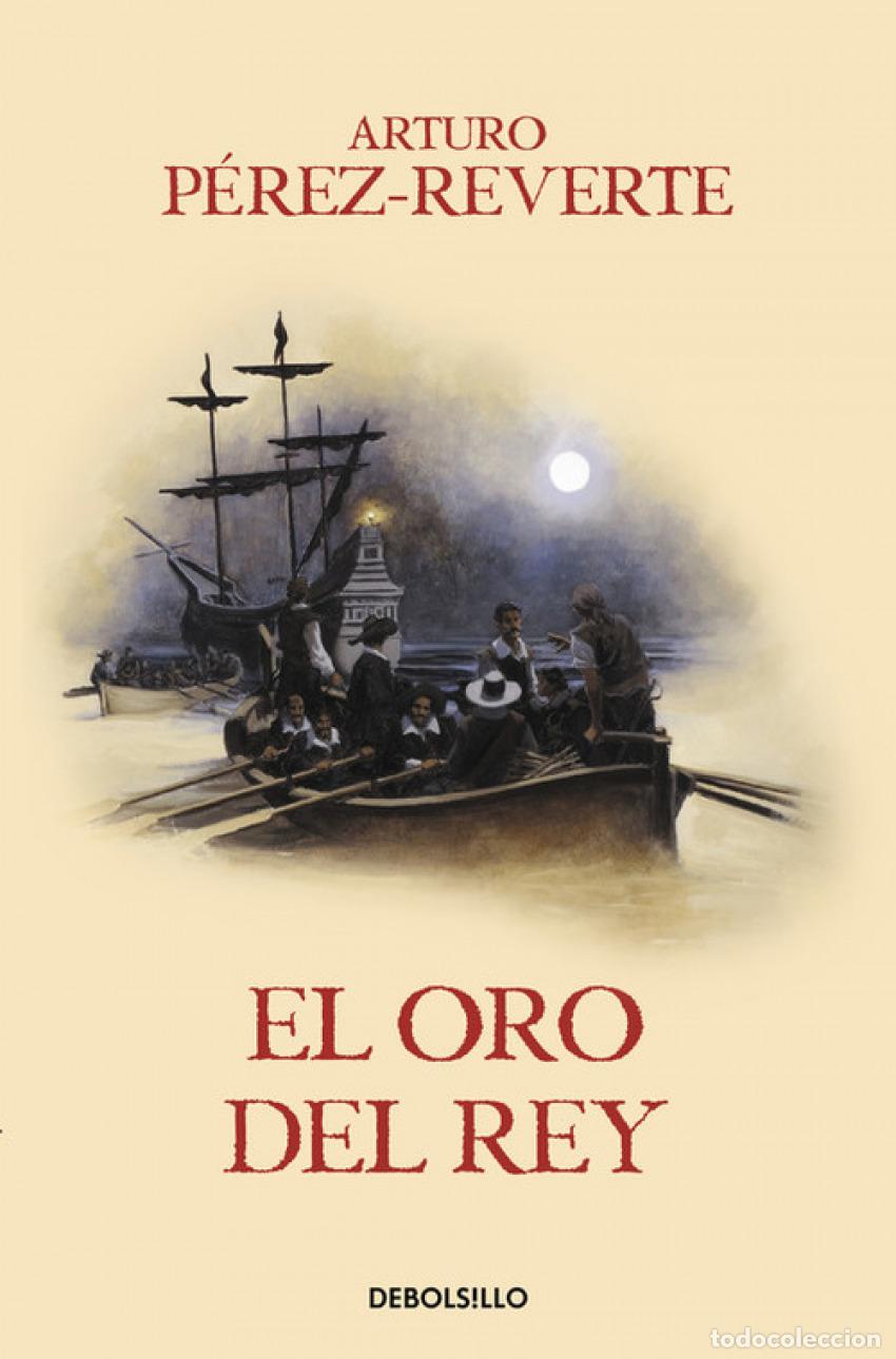 Libros: EL ORO DEL REY - P&eacute;REZ-REVERTE, ARTURO - Foto 1