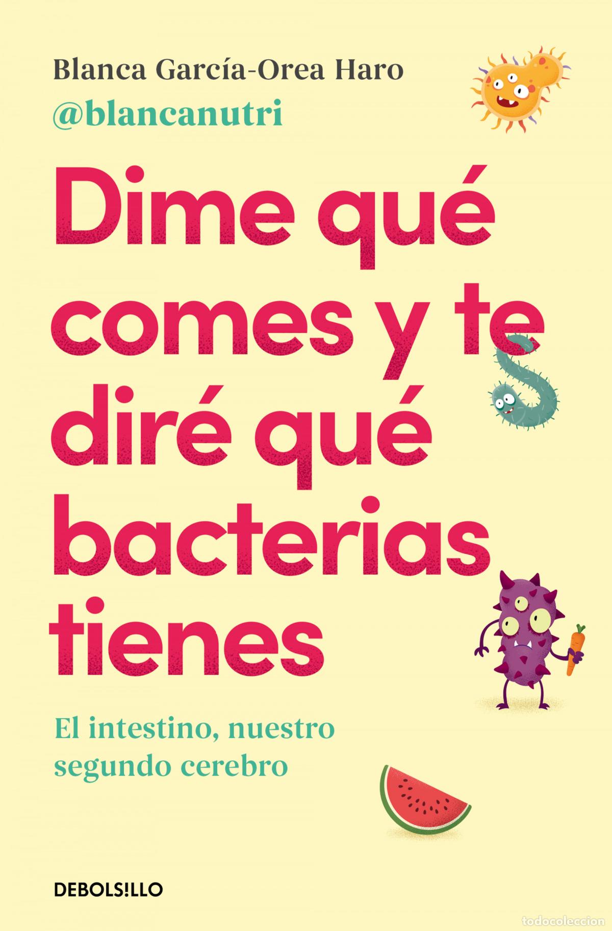 books: Dime qu&eacute; comes y te dir&eacute; qu&eacute; bacterias tienes - Garc&iacute;a-Orea Haro (@blancanutri), Blanca