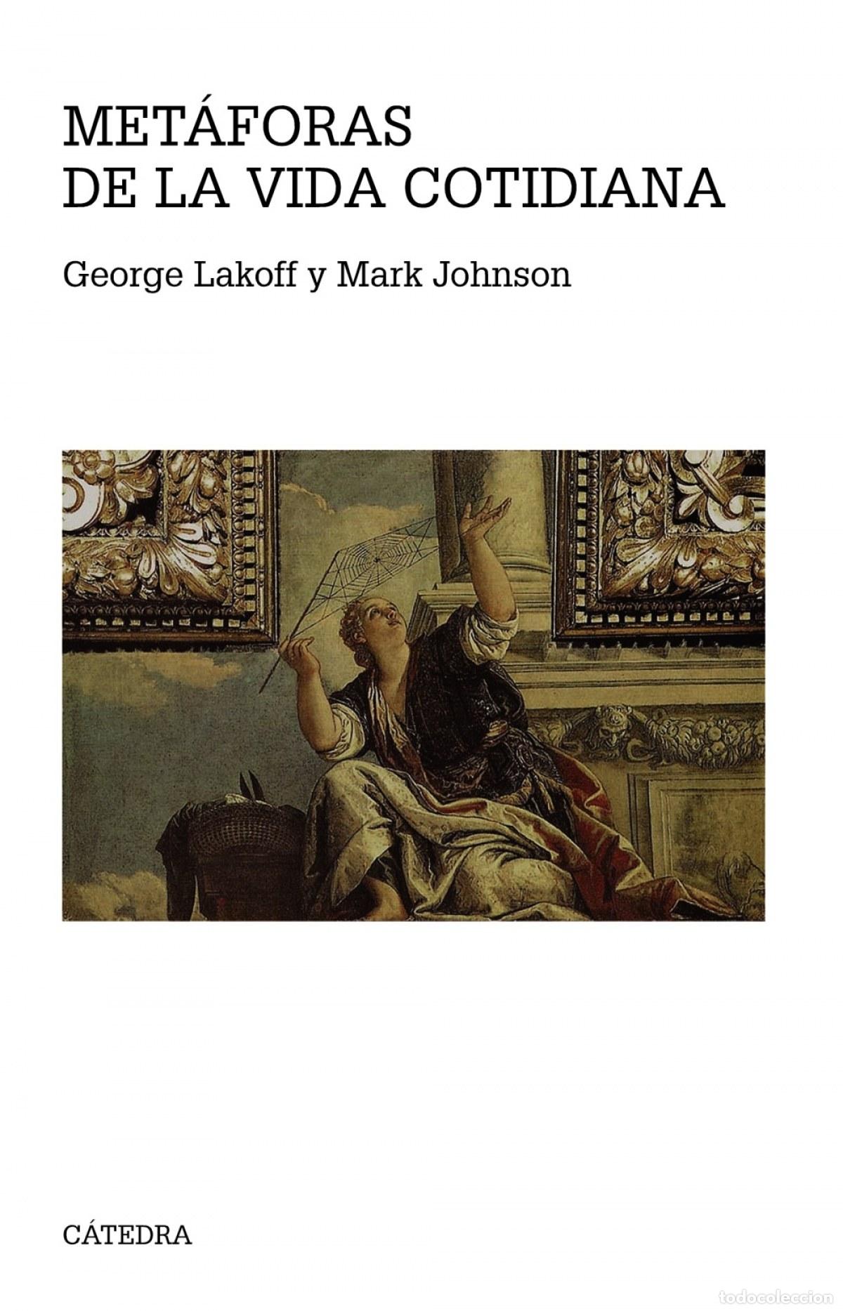 Libros: MET&aacute;FORAS DE LA VIDA COTIDIANA - LAKOFF, GEORGE/JOHNSON, MARK - Foto 1