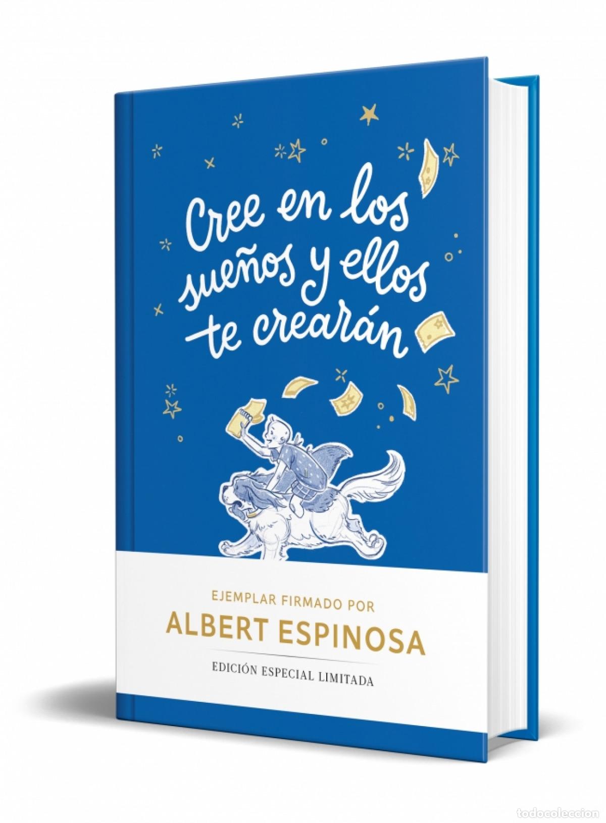 Libros: Cree en los sue&ntilde;os y ellos te crear&aacute;n (edici&oacute;n limitada) - Albert Espinosa - Foto 1
