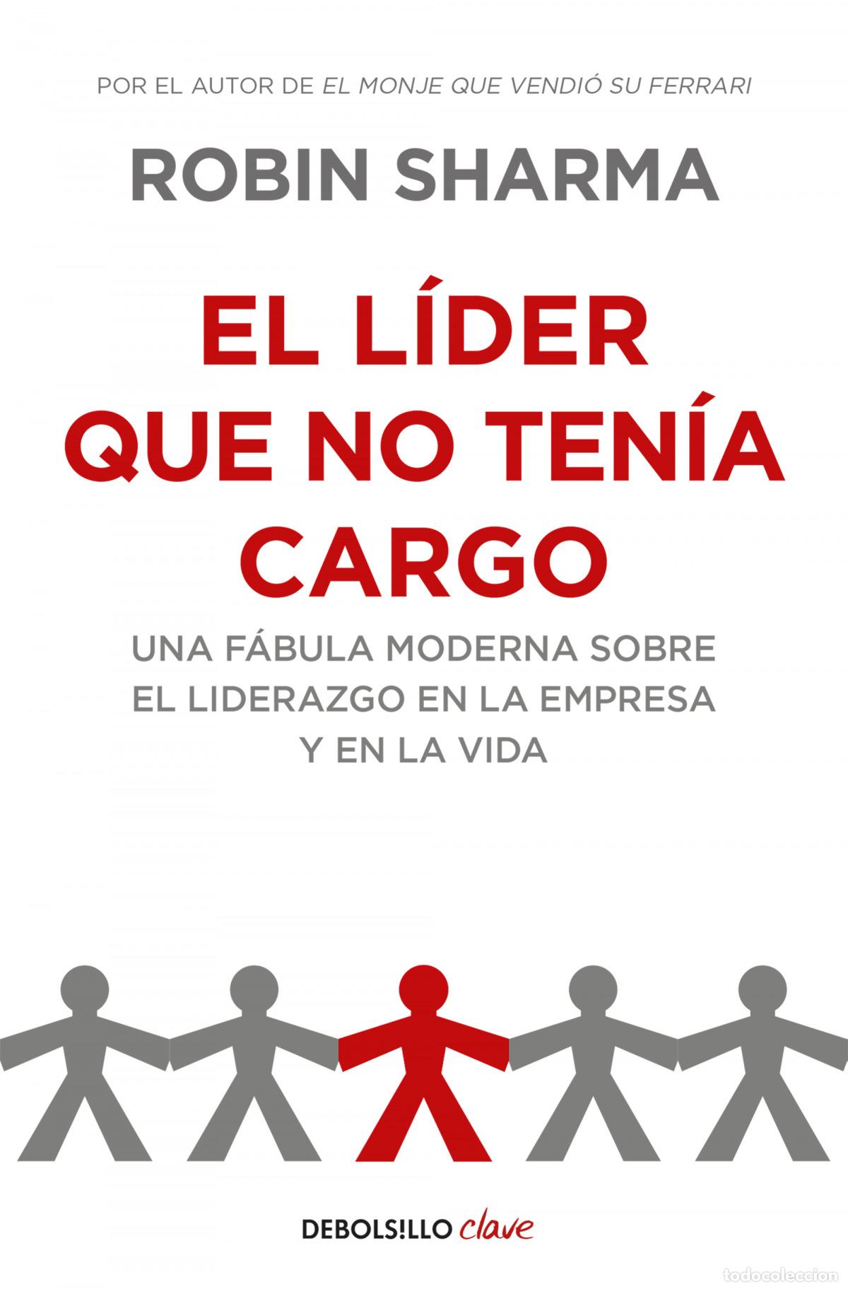Libros: El l&iacute;der que no ten&iacute;a cargo - Sharma,Robin - Foto 1