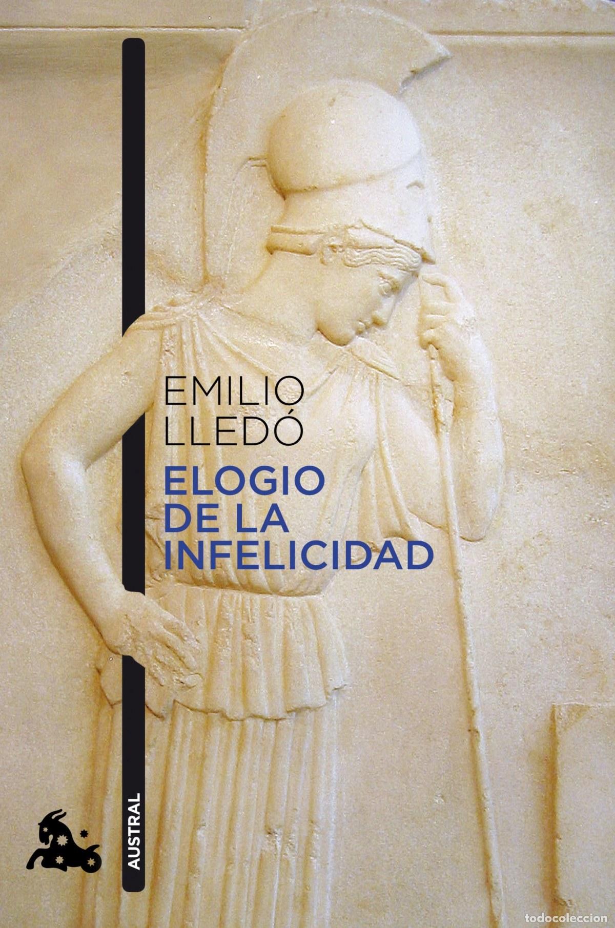 Libros: Elogio de la infelicidad - Lled&oacute;, Emilio - Foto 1