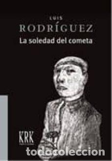 Libros: LA SOLEDAD DE COMETA - Rodr&iacute;guez Rodriguez, Luis - Foto 1