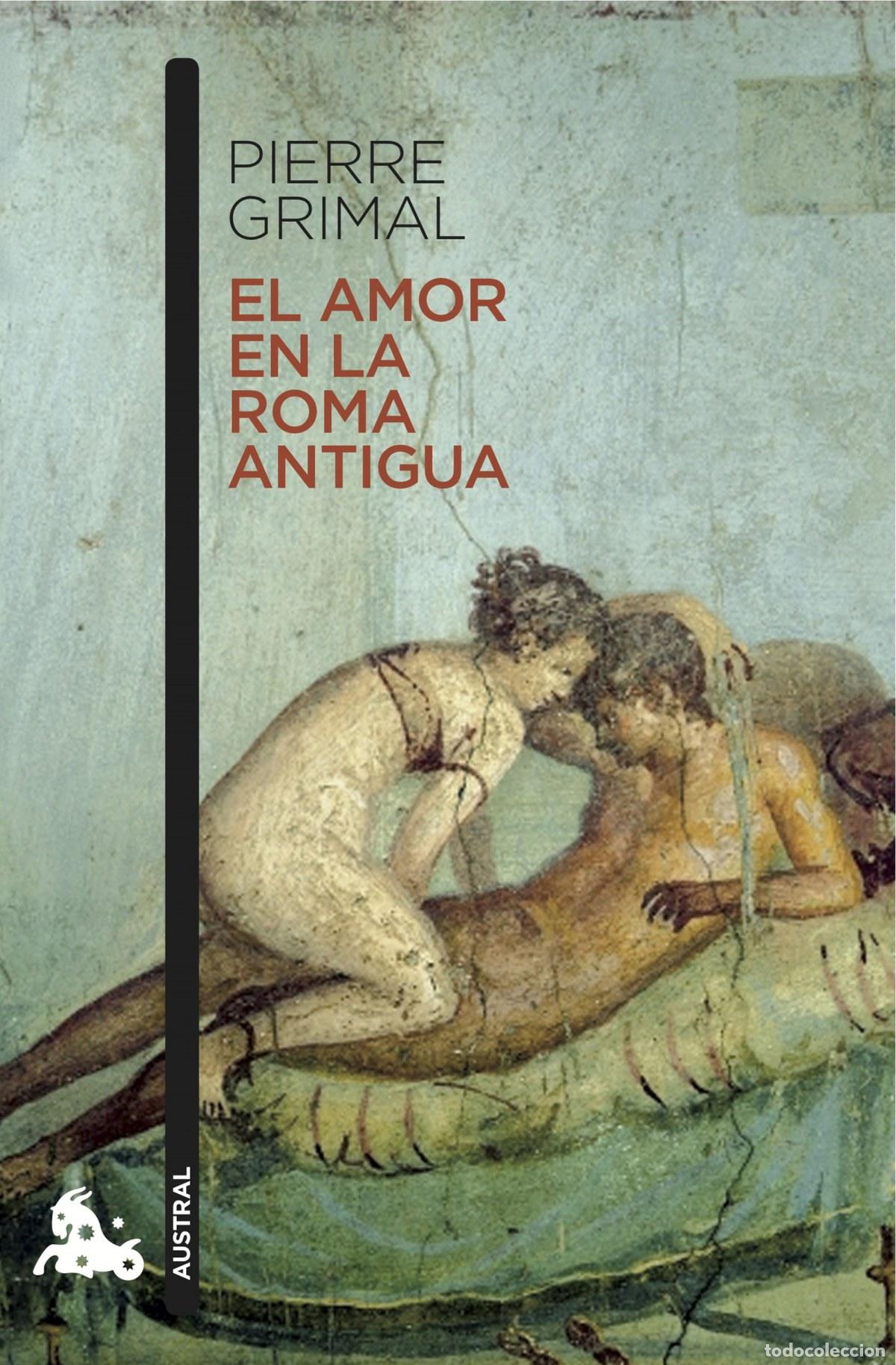 Libros: EL AMOR EN LA ROMA ANTIGUA - Grimal, Pierre - Foto 1