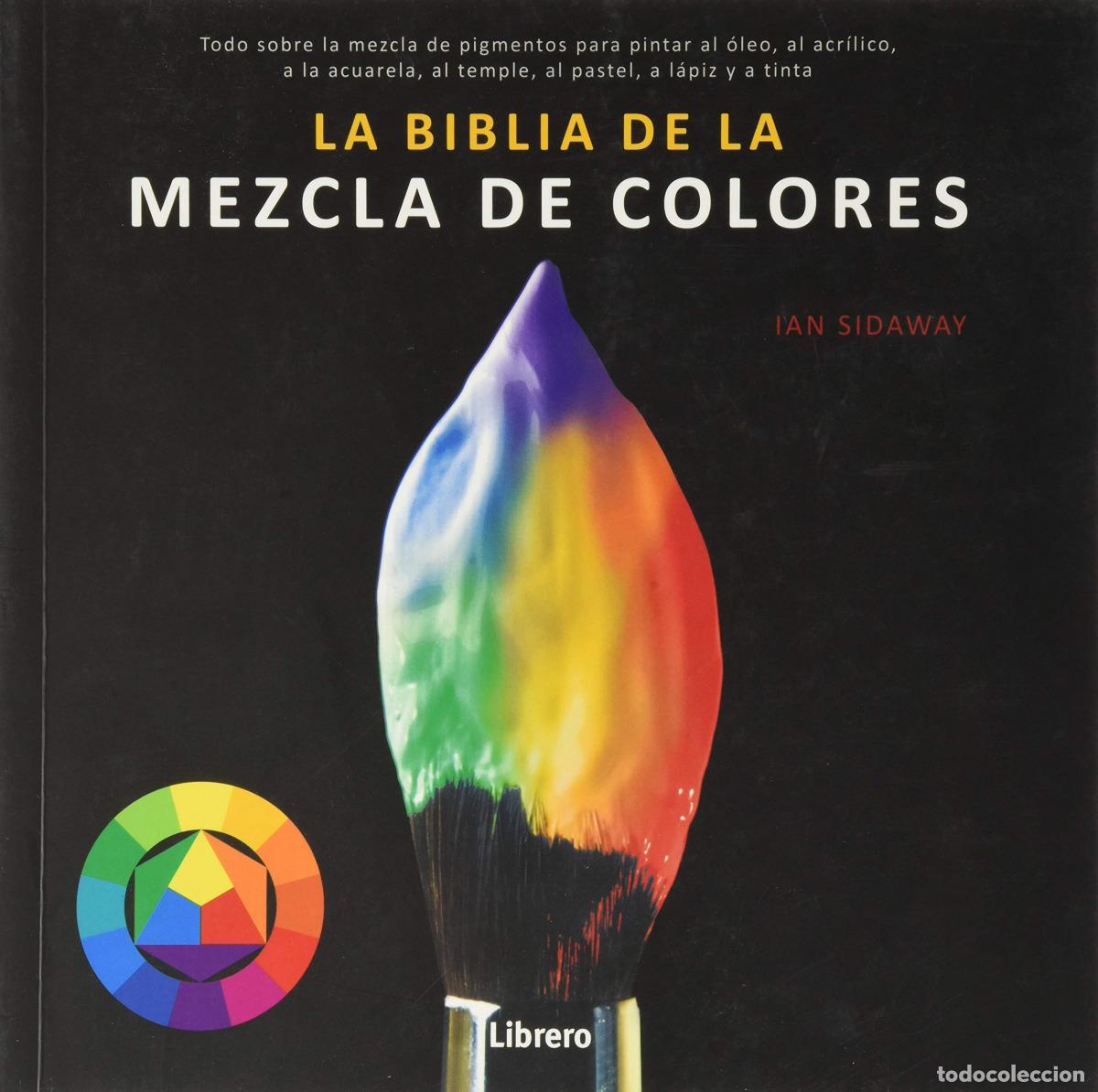 Libros: BIBLIA DE LA MEZCLA DE COLORES - SIDAWAY, IAN - Foto 1