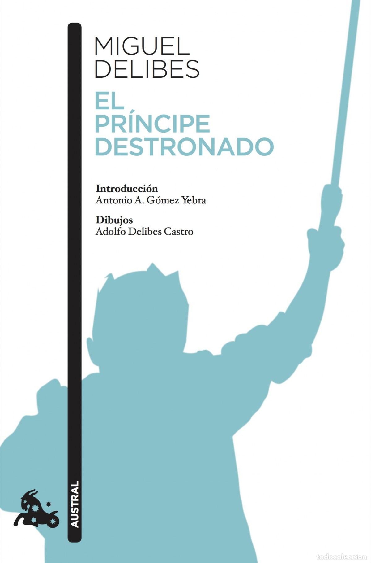 Libri di seconda mano: EL PRINCIPE DESTRONADO - Delibes, Miguel