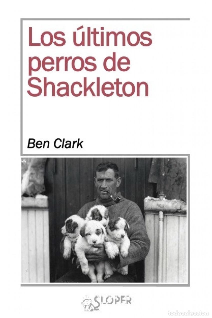 Libros: Los &uacute;ltimos perros de Shackleton - Clark, Ben - Foto 1