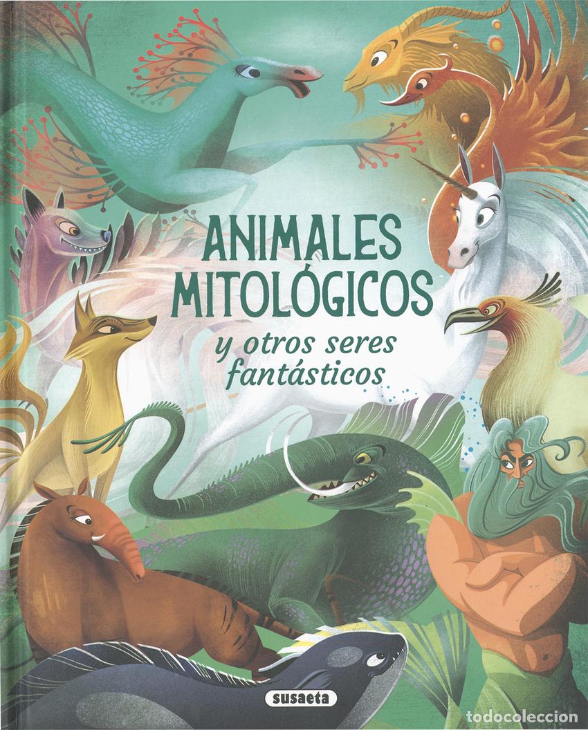 Libros: Animales mitol&oacute;gicos y otros seres fant&aacute;sticos - Tea Orsi
