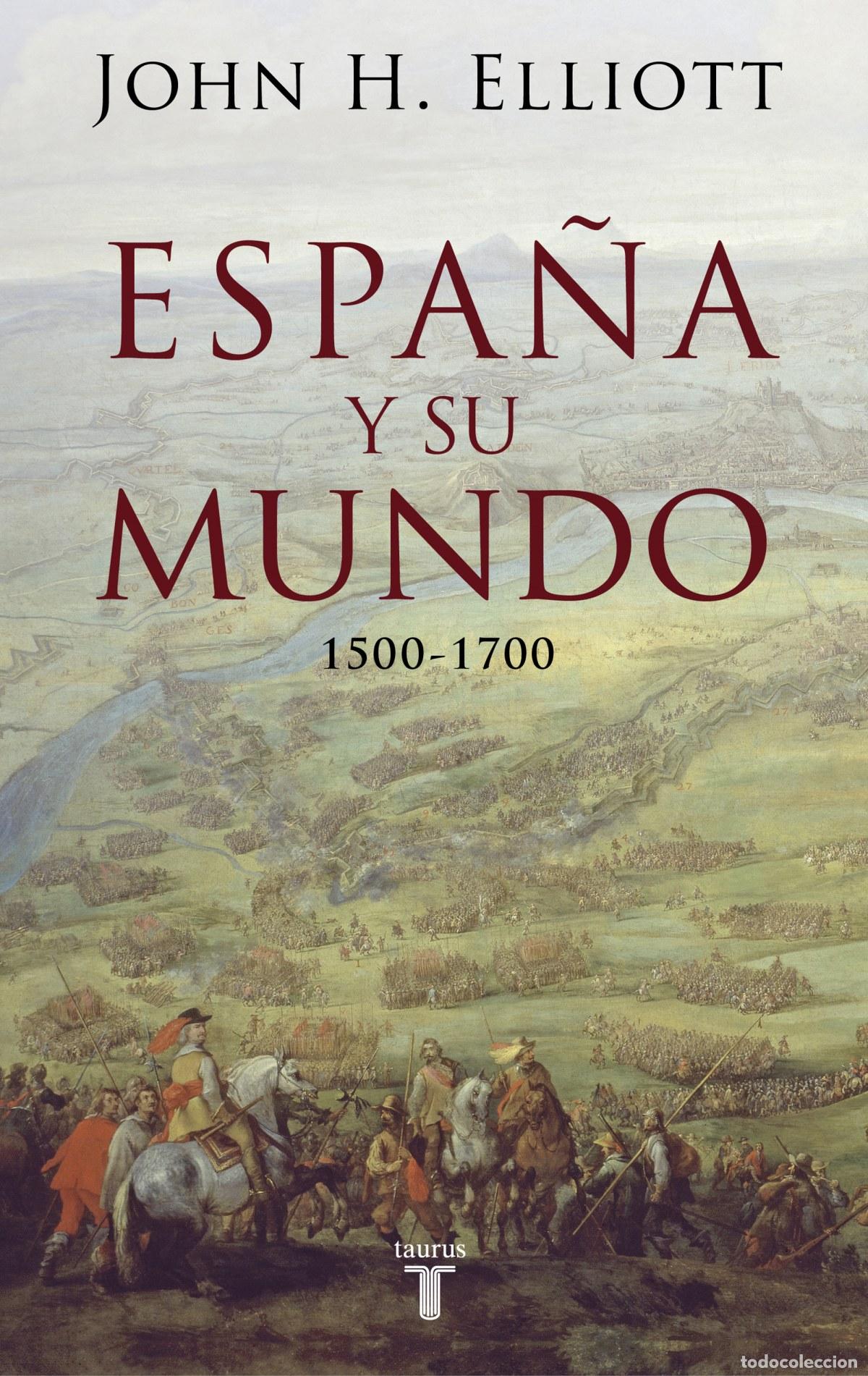 Libros: Espa&ntilde;a y su mundo - Elliott, John H. - Foto 1