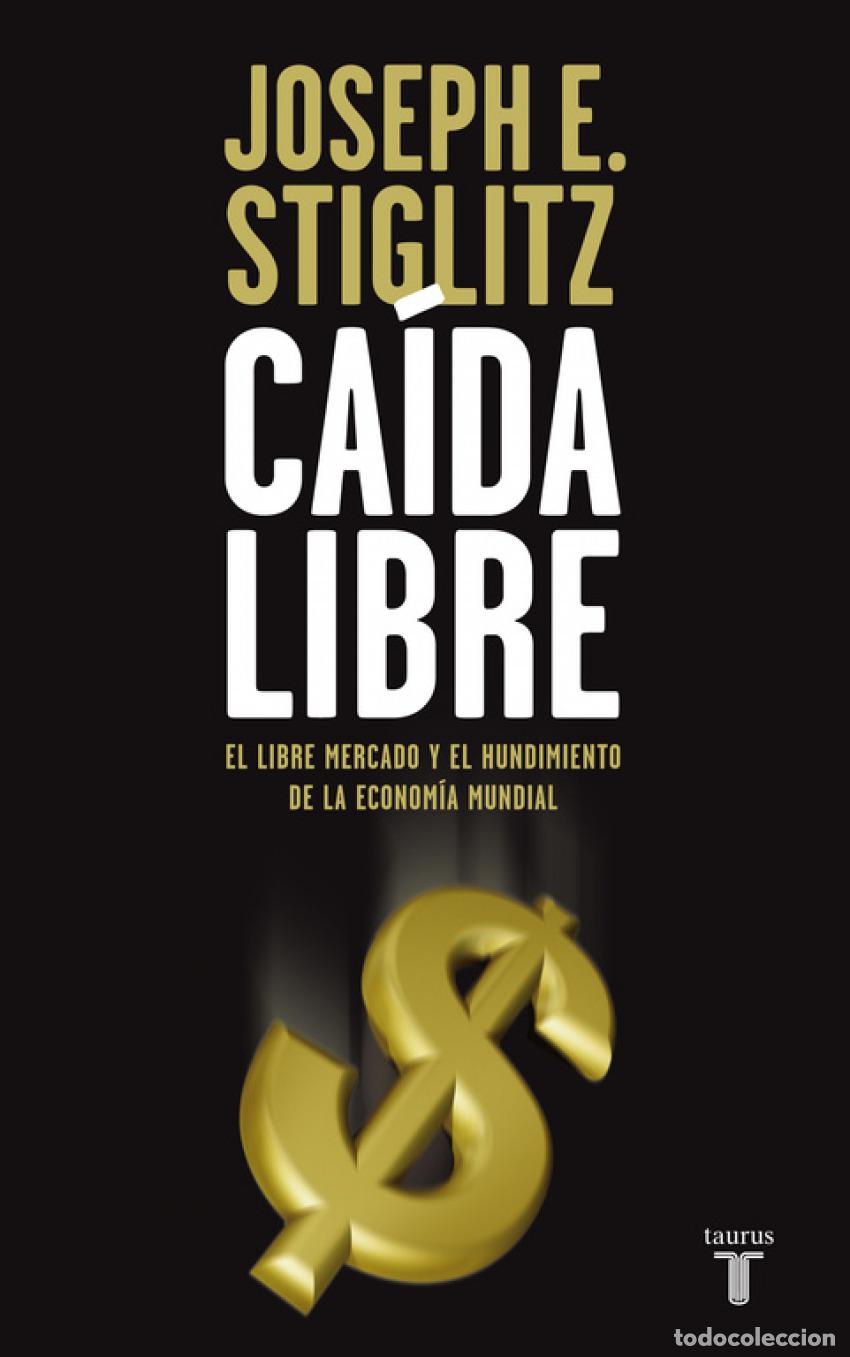 Libros: Ca&iacute;da libre - Stiglitz, Joseph E. - Foto 1