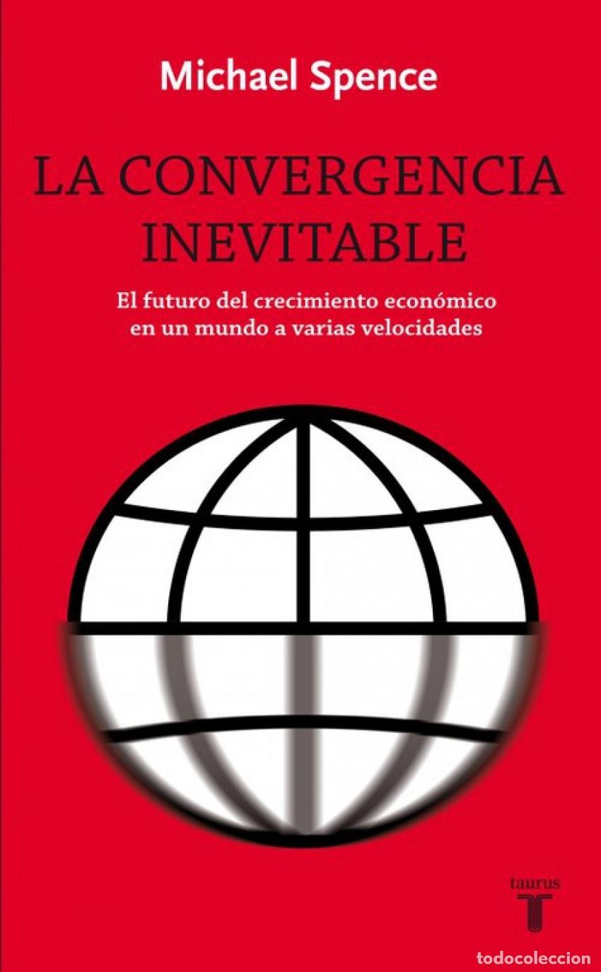Libros: LA CONVERGENCIA INEVITABLE - SPENCE, MICHAEL - Foto 1