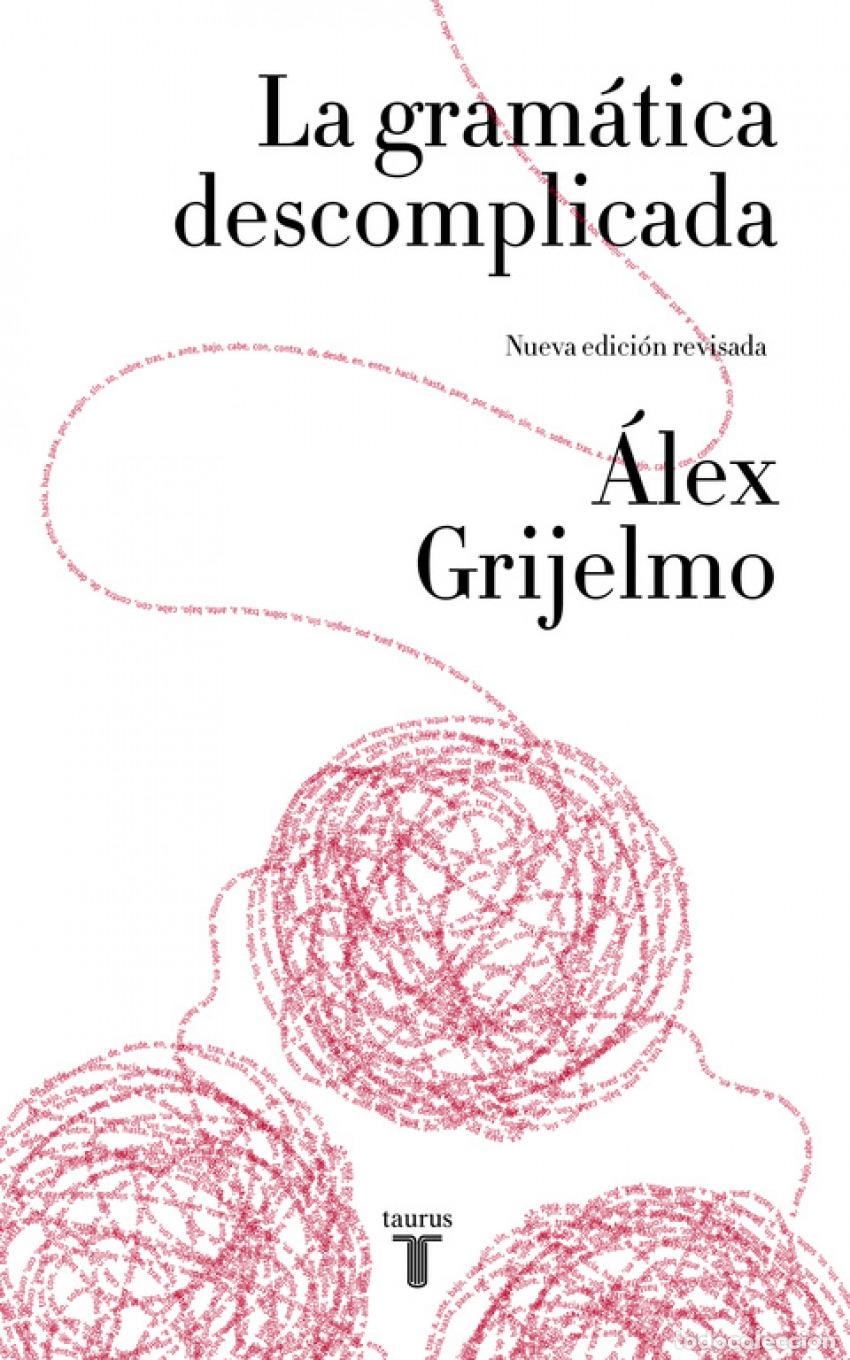 Libros: LA GRAM&Aacute;TICA DESCOMPLICADA - GRIJELMO, ALEX - Foto 1