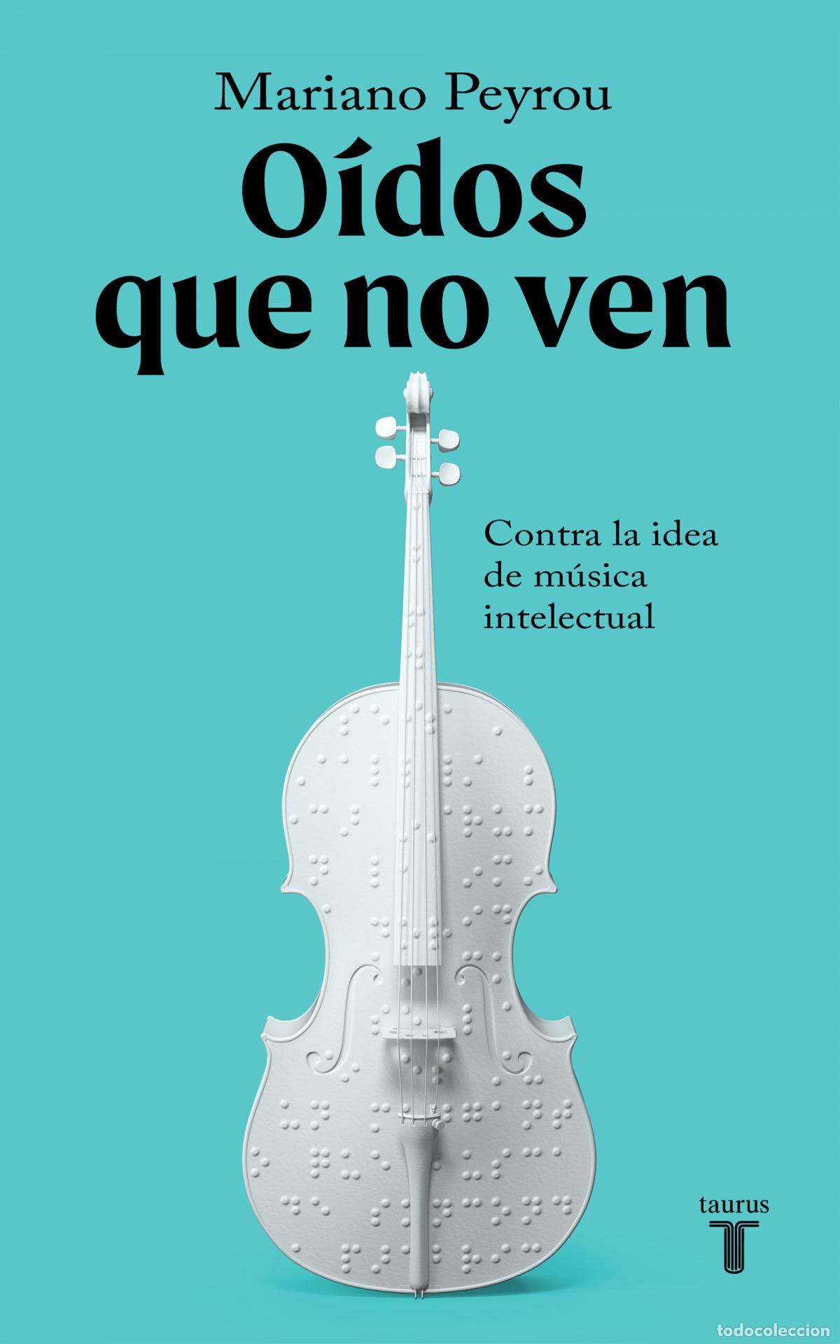 Libros: O&iacute;dos que no ven - Peyrou Tubert, Mariano - Foto 1