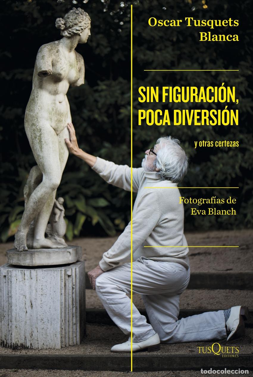 Libros: Sin figuraci&oacute;n, poca diversi&oacute;n - Tusquets, Oscar - Foto 1