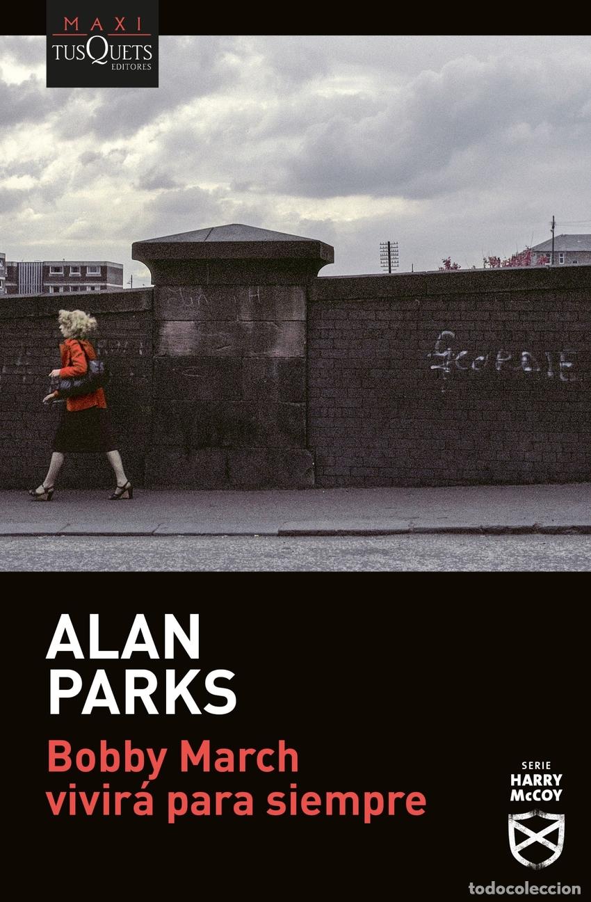 Libros: Bobby March vivir&aacute; para siempre - Parks, Alan - Foto 1