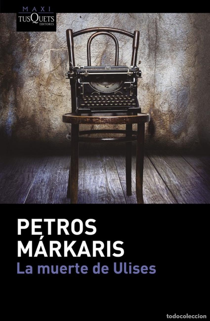 Libros: LA MUERTE DE ULISES - PETROS MARKARIS - Foto 1